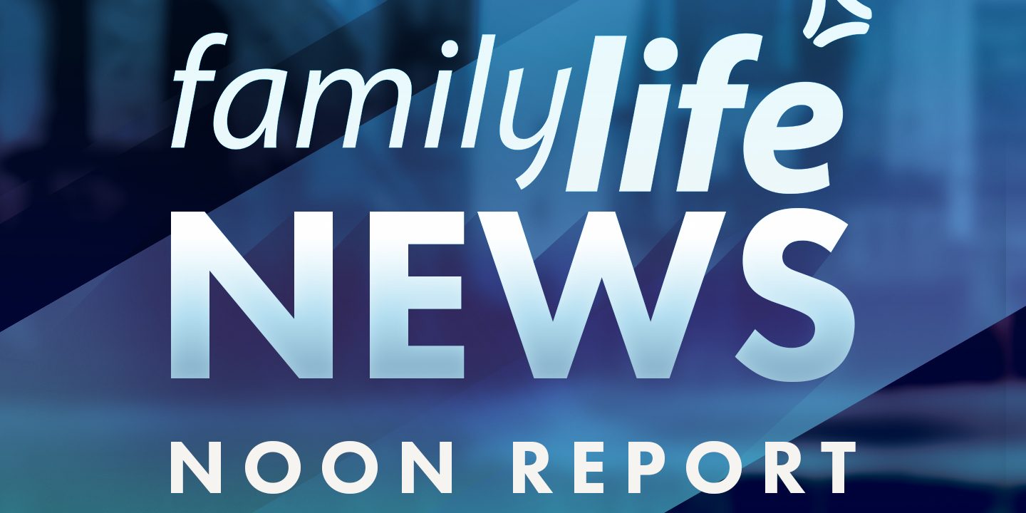 Family Life Noon Report