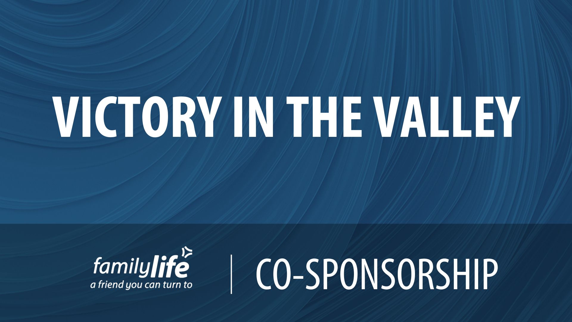 Victory in the Valley 2026 - Family Life
