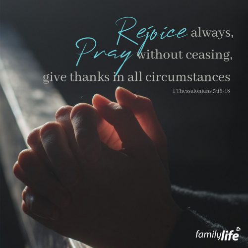 Monday, November 21, 2022
1 Thessalonians 5:16-18
Rejoice always, pray without ceasing, give thanks in all circumstances; for this is the will of God in Christ Jesus for you. 

God’s blessings are innumerable, and they aren’t hard to find if you look for them. From the food you eat to the clothes you wear, to the country you were born in, the Lord has blessed everybody in more ways than one. It’s easy to focus on the things in your life that could be different, but God has already given you what’s most important: the breath in your lungs and the blood of His Son. Rejoice that your sins are paid for, pray for your wants and needs, and give thanks in all circumstances; for this is the will of God in Christ Jesus.