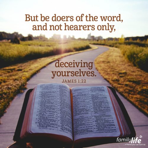 Thursday, October 2, 2025
James 1:22
But be doers of the word, and not hearers only, deceiving yourselves. In this day and age, with everyone taking selfies all the time, no one looks at a picture of themselves and then just forgets what they look like. No—they scrutinize every detail. And that’s what James is encouraging believers to do: not just read God’s Word and forget it, but to take it to heart and put it into action.
