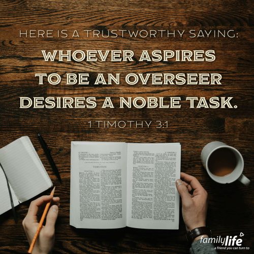 Friday, October 17, 2025
1 Timothy 3:1
Here is a trustworthy saying: Whoever aspires to be an overseer desires a noble task.  When you hear stories of how someone became a pastor, oftentimes it took some wrestling with God to make it happen. That’s because the job of a pastor isn’t just a job anyone can do…it’s for those who are called to do it. And when they choose to fulfill that calling, it can be a very rewarding task.