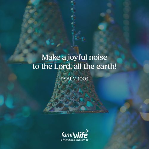 Tuesday, December 16, 2025
Psalm 100:1
Make a joyful noise to the Lord, all the earth! Joy for you! When you make a joyful noise to God, it doesn’t have to be sung—you can shout, or bang a drum, or cackle with laughter, or stomp your feet, or clap your hands. On the night Jesus was born, the shepherds made a joyful noise all throughout Bethlehem. And that same joy can rise up in you today as you celebrate the Savior’s birth.