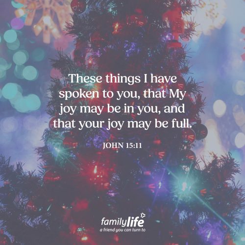 Thursday, December 18, 2025
John 15:11
These things I have spoken to you, that My joy may be in you, and that your joy may be full. Your joy may be full! It’s encouraging to know that Jesus didn’t leave His disciples with more rules or more instructions, instead He left them with more joy. His joy. And the beautiful truth is this: that same deep, overwhelming joy is still possible for you today.