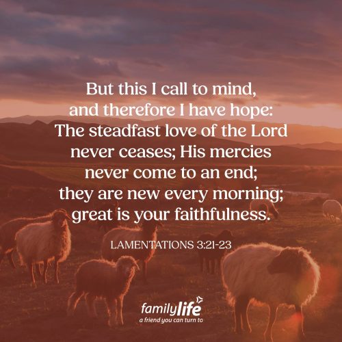 Friday, December 5, 2025
Lamentations 3:21-23
But this I call to mind, and therefore I have hope: The steadfast love of the Lord never ceases; His mercies never come to an end; they are new every morning; great is your faithfulness. Hope in God’s mercy. When you think about the baby born in a manger over 2,000 years ago, He was a living symbol of God’s mercy for you. He embodied the love of the Father for the world. And even though He came to this world fragile and small, His power wasn’t measured by the ability to conquer earthly kingdoms. His power was in His ability to conquer sin and death, to bring hope and life to all who believe.