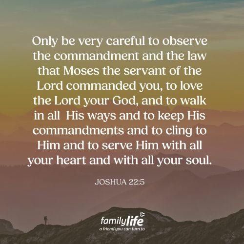 Tuesday, February 10, 2026
Joshua 22:5
Only be very careful to observe the commandment and the law that Moses the servant of the Lord commanded you, to love the Lord your God, and to walk in all His ways and to keep His commandments and to cling to Him and to serve Him with all your heart and with all your soul. The more you love someone, the more time, energy, and focus you want to give them. Joshua reminded the people of Israel that loving God wasn’t just about what comes out of your mouth—it’s about what comes out of your heart. True love for God shows up in our obedience, our devotion, and our daily choices.