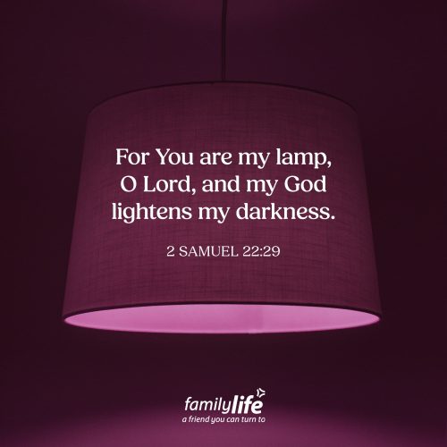Friday, March 13, 2026
2 Samuel 22:29
For You are my lamp, O Lord, and my God lightens my darkness. David had just been delivered from the hand of all his enemies, including Saul, the king who had hunted him for years. He knew what it felt like to not know how things would turn out. And because God delivered him, he also knew what it felt like to walk in victory.