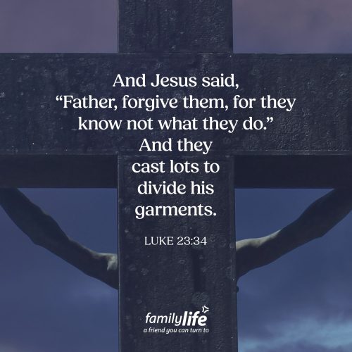 Friday, March 6, 2026
Luke 23:34
And Jesus said, “Father, forgive them, for they know not what they do.” And they cast lots to divide his garments. While on the cross, Jesus spoke words no one wanted to hear. Words that sounded foolish to some at the time… but words that would one day bring hope and salvation to the entire world.