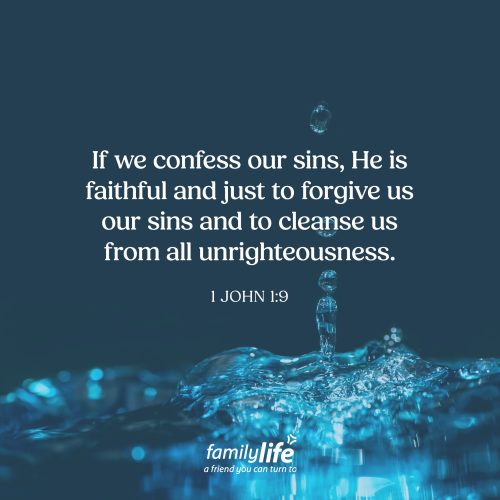 Wednesday, April 29, 2026
1 John 1:9
If we confess our sins, He is faithful and just to forgive us our sins and to cleanse us from all unrighteousness. Confession leads to communion. When you confess to the One who created you how you’ve fallen short, He is right there ready to forgive and restore. His desire is for you to draw near to Him so that He can draw near to you.