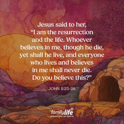 Monday, April 6, 2026
John 11:25-26
Jesus said to her, “I am the resurrection and the life. Whoever believes in me, though he die, yet shall he live, and everyone who lives and believes in Me shall never die. Do you believe this?” Lazarus was dead. Not mostly dead—completely dead. In fact, he had already been in the tomb for four days. He was wrapped in burial cloths, placed inside the tomb, and the stone had been rolled across the entrance. As far as everyone was concerned, the story was over. But Jesus knew something no one else did. He had the power over life and death, and He was about to reveal it in a miraculous way.