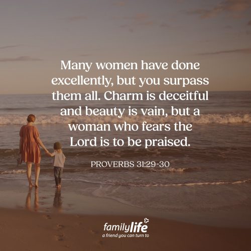 Monday, May 11, 2026
Proverbs 31:29-30
Many women have done excellently, but you surpass them all. Charm is deceitful, and beauty is vain, but a woman who fears the Lord is to be praised. A woman who lives in the fear of the LORD, doesn’t lose heart when drought comes. She doesn’t cower when challenges come her way. And it’s because her confidence isn’t placed in her circumstances that change daily, it’s in the One who holds everything in the palm of His hands.