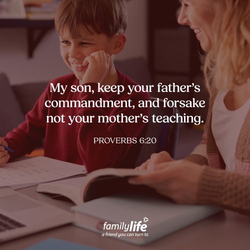 Friday, May 15, 2026
Proverbs 6:20
My son, keep your father's commandment, and forsake not your mother's teaching. If you’re a mom, you spend so much of your time teaching your kids. How to wash their hands, look both ways before crossing the street, how to be kind. Your hope is that as they grow, those lessons stick. So that when they become adults, they choose to carry those teachings with them for the rest of their lives wherever they go.