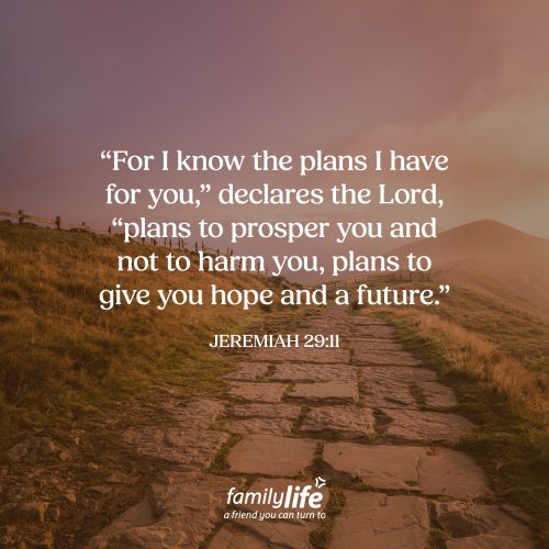 Tuesday, June 2, 2026
Jeremiah 29:11
For I know the plans I have for you,” declares the Lord, “plans to prosper you and not to harm you, plans to give you hope and a future. Lots of young people right now are worried about their future. What will I do? What will I become? But instead of spending that time worrying about the future, they should entrust it to the One who already sees the path ahead. He will direct you towards a good hope and a good future.