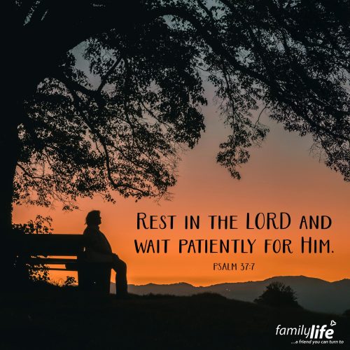 Thursday, July 17, 2025
Psalm 37:7
Rest in the LORD and wait patiently for Him. If there’s one thing life teaches you, it’s that God’s timing isn’t your timing. He’s not rushing or taking shortcuts just to get you somewhere quickly. Instead, He’s carefully leading you on a personal, unique-to-you path that will ultimately lead you into everlasting life.
