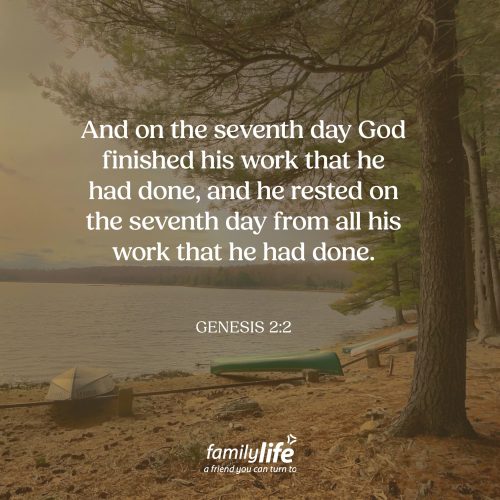 Thursday, July 23, 2026
Genesis 2:2
And on the seventh day God finished his work that he had done, and he rested on the seventh day from all his work that he had done. This glimpse into the dawn of creation is remarkable. God never grows tired, yet after completing His work, He chose to rest. He then established that same pattern for His people. And now, because of Jesus, ultimately one day anyone who pledges allegiance to Christ will enter His perfect rest forever.