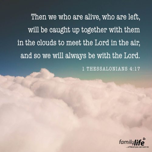 Friday, September 12, 2025
1 Thessalonians 4:17
Then we who are alive, who are left, will be caught up together with them in the clouds to meet the Lord in the air, and so we will always be with the Lord. There’s a day coming that will absolutely blow your mind—the day Jesus returns for His Bride. And on that day, a brand-new normal begins: one where you will never again be separated from the Lord.