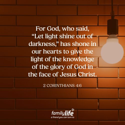 Friday, September 25, 2026
2 Corinthians 4:6
For God, who said, ‘Let light shine out of darkness,’ has shone in our hearts to give the light of the knowledge of the glory of God in the face of Jesus Christ. Light gives us the ability to see the world around us, but in order to truly know who God is, we needed more than the light of the sun. We needed the Light of the World to reveal Him to us. And that’s exactly what Jesus came to do. Through Jesus, we see the glory of the One True God.