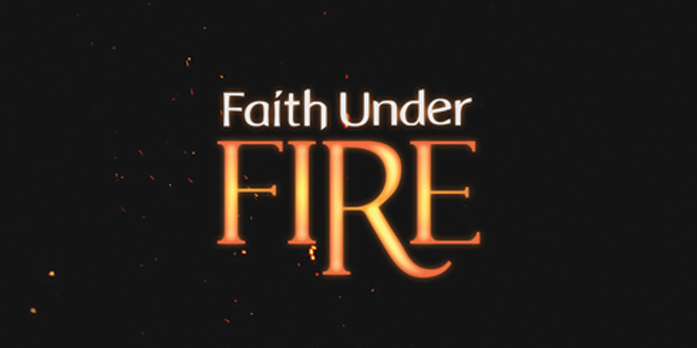 Faith Under Fire