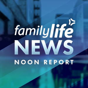 Family Life Noon Report